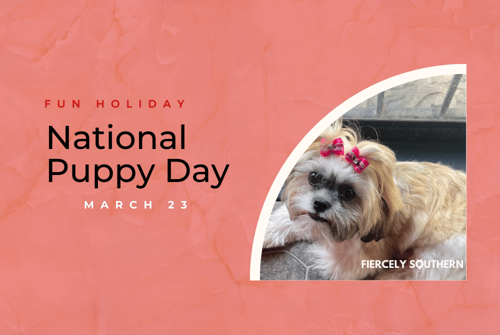 Celebrate National Puppy Day with Fiercely Southern - Fiercely Southern