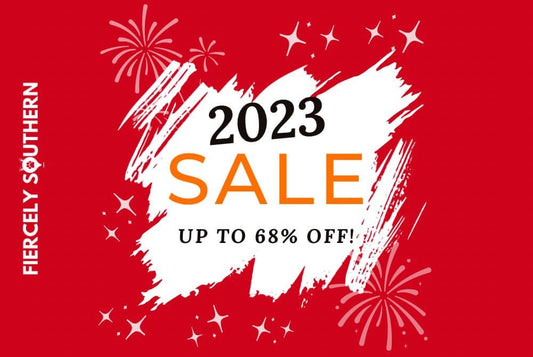 Discover Fiercely Southern's 2023 Sale: Don't Miss Out! - Fiercely Southern