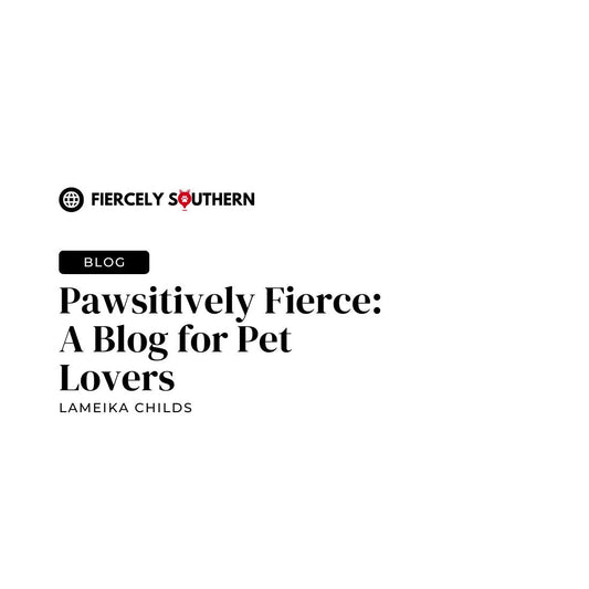 Pawsitively Fierce: A Blog for Pet Lovers - Fiercely Southern